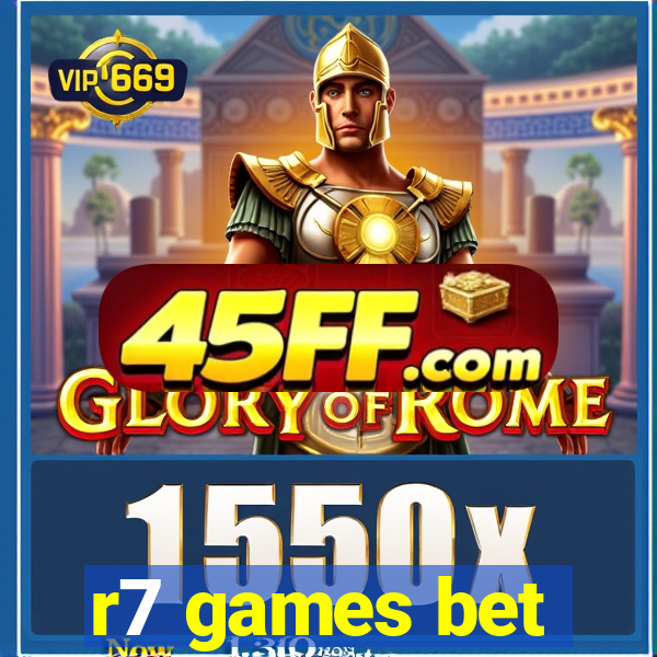 r7 games bet
